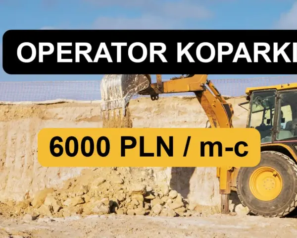 Operator koparki jednonaczyniowej pracuje na budowie, przesuwając ziemię. Oferta pracy: 6000 PLN/m-c.