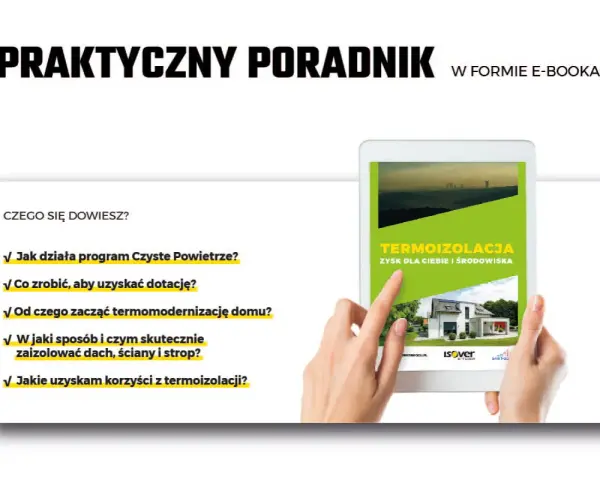 E-book "Praktyczny poradnik" o termoizolacji budynku. Dowiedz się, jak zacząć termomodernizację domu i jakie korzyści przyniesie.