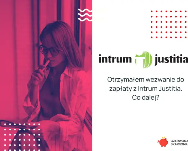 Kobieta w okularach zastanawia się nad wezwaniem do zapłaty z Intrum Justitia. Co to jest i co dalej?