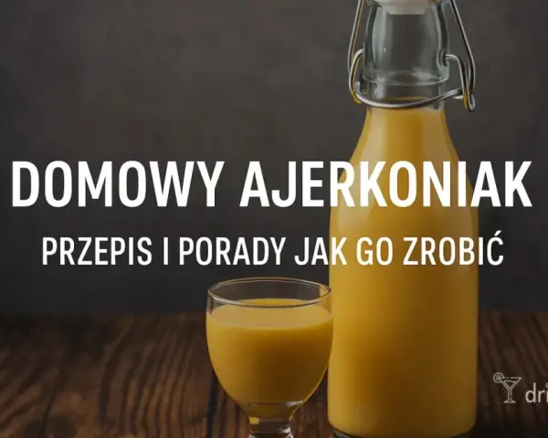 Domowy ajerkoniak przepis babci. Kremowy likier w butelce i kieliszku, idealny na święta.
