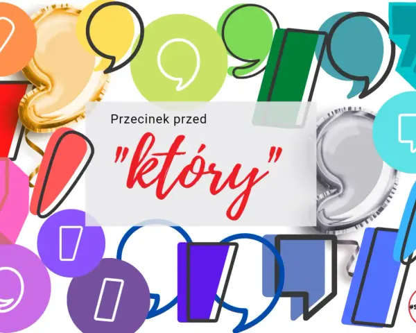 Kolorowe dymki i cyfry otaczają napis "Przecinek przed "który"". #StopBykom