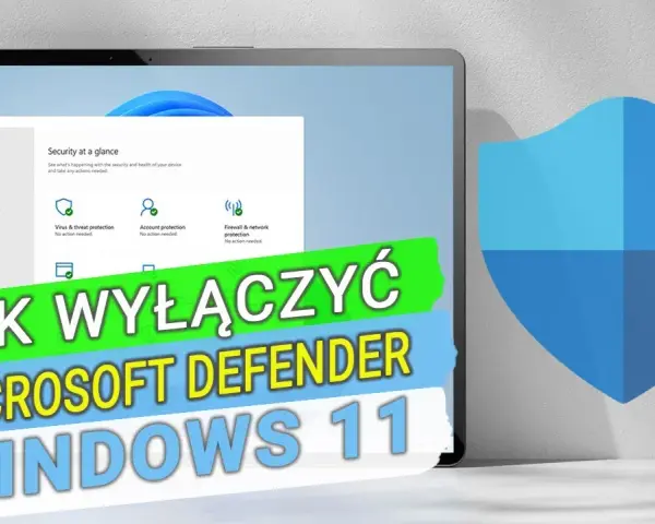 Jak wyłączyć Windows Defender i uniknąć zagrożeń w systemie