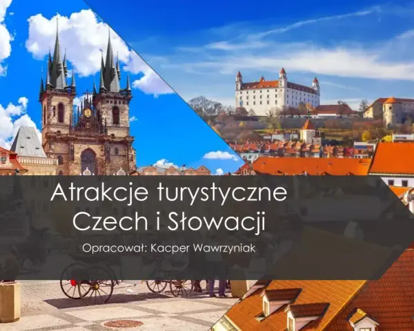 Praga i Bratysława: odkryj atrakcje turystyczne Czech i Słowacji. Zobacz gotyckie kościoły i zamki.