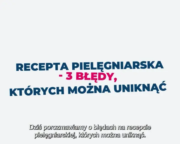 Recepta pielęgniarska: 3 błędy, których można uniknąć. Dziś porozmawiamy o błędach na recepcie pielęgniarskiej.