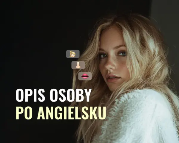 Młoda kobieta z blond włosami i piegami. Tekst "OPIS OSOBY PO ANGIELSKU" i emoji twarzy, nosa i ust.