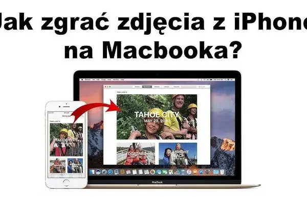Jak zgrać zdjęcia z iPhone na Maca - proste sposoby bez problemów