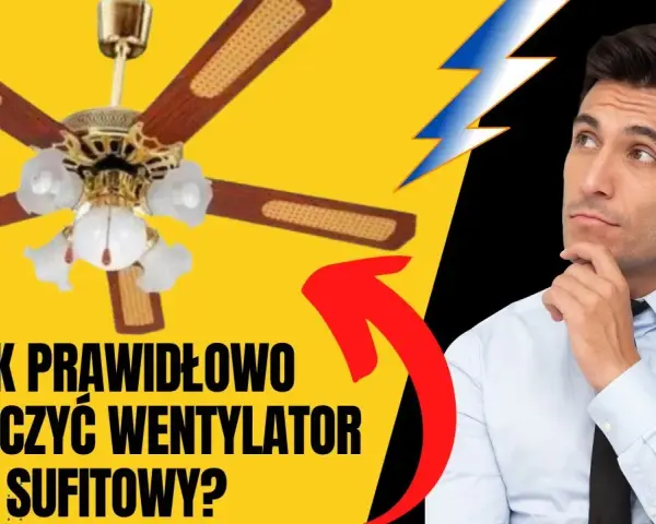Jak podłączyć żyrandol z wiatrakiem bezpiecznie i skutecznie?