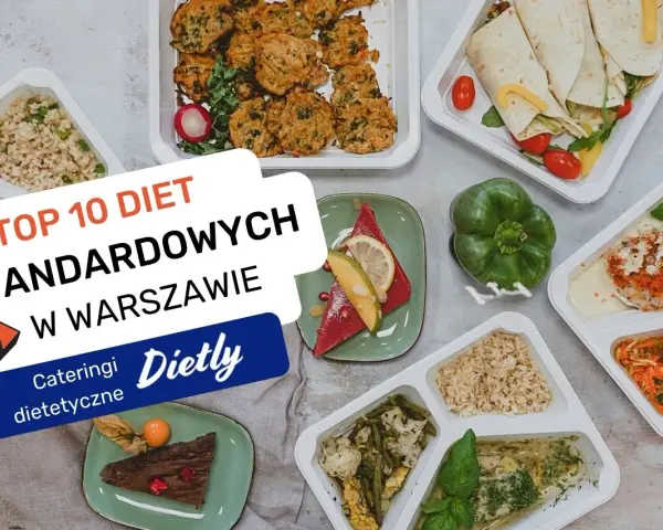 Szukasz najlepszego cateringu dietetycznego w Warszawie? Zobacz TOP 10 diet standardowych, które ułatwią Ci zdrowe odżywianie.