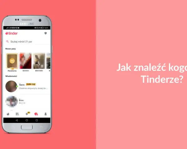 Ekran telefonu z aplikacją Tinder i pytaniem "Jak znaleźć kogoś na Tinderze?". Widoczne powiadomienia o polubieniach i wiadomościach.