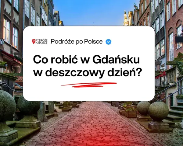 Deszczowy dzień w Gdańsku? Sprawdź, co robić! Urokliwe kamienice i brukowane uliczki czekają na odkrycie.