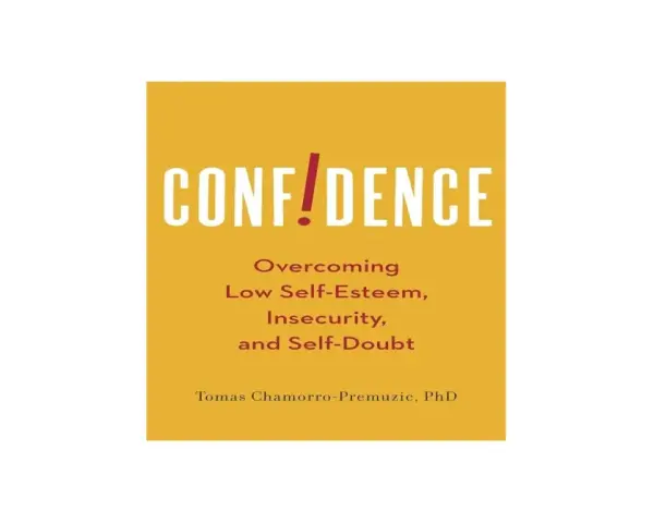 Book cover: "Confidence: Overcoming Low Self-Esteem, Insecurity, and Self-Doubt." A guide to conquering common insecurities and building self-assurance.