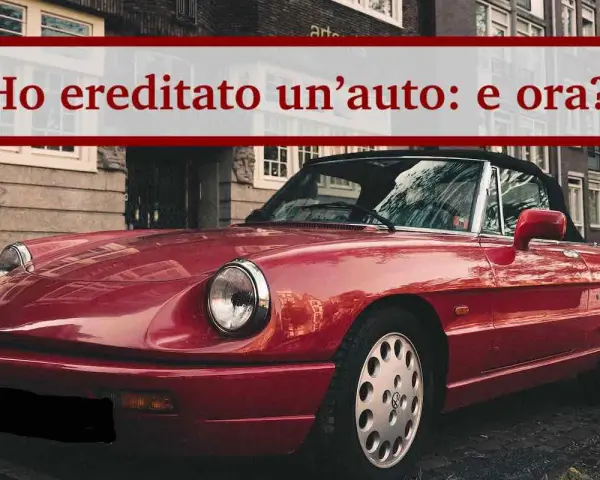 Auto d'epoca rossa, ereditata dopo una successione auto defunto. Cosa fare ora?
