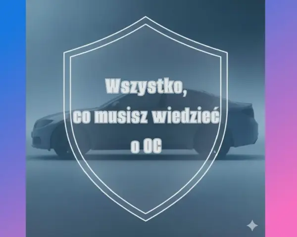 Wszystko, co musisz wiedzieć o OC. Ubezpieczenie samochodu to podstawa bezpieczeństwa na drodze.