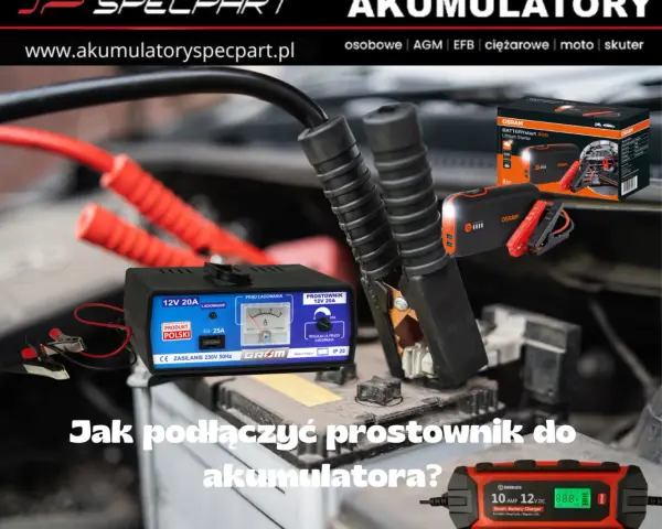 Jak bezpiecznie podłączyć prostownik do akumulatora? Krok po kroku