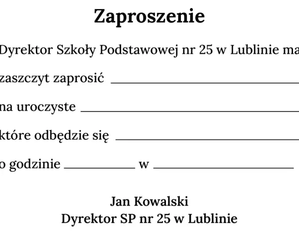 Zaproszenie na uroczystość. Dyrektor SP nr 25 w Lublinie zaprasza. Jakie są wymogi techniczne przygotowania projektu zaproszenia do drukarni?