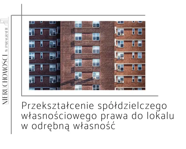 Jak przekształcić mieszkanie spółdzielcze własnościowe na odrębną własność i uniknąć kosztów