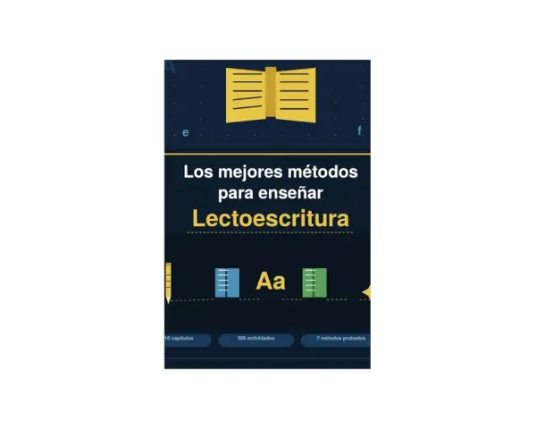Los mejores métodos para enseñar Lectoescritura, con 10 capítulos, 500 actividades y 7 métodos probados.