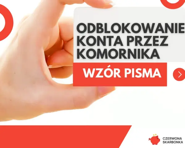 Elektroniczne odblokowanie konta przez komornika. Wzór pisma.
