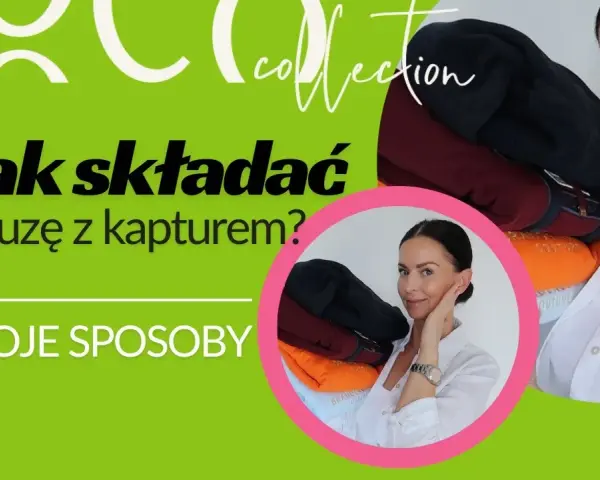 Jak złożyć bluzę z kapturem do walizki, by zaoszczędzić miejsce