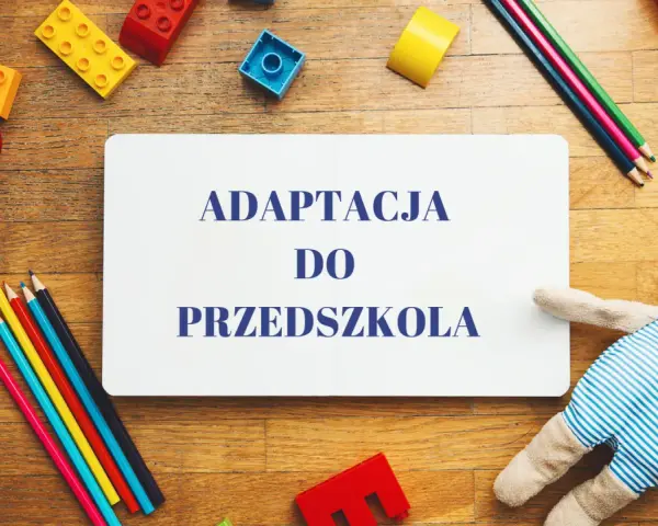 Adaptacja przedszkolna: Jak pomóc dziecku i sobie? Poradnik.