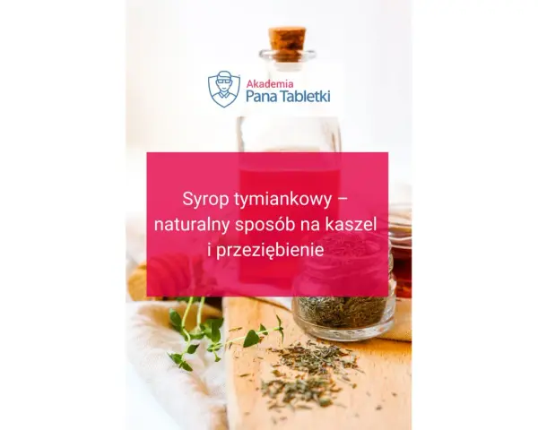Syrop tymiankowy – naturalny sposób na kaszel i przeziębienie. Na zdjęciu butelka z syropem, słoiczek z suszonym tymiankiem i gałązka świeżego ziela.