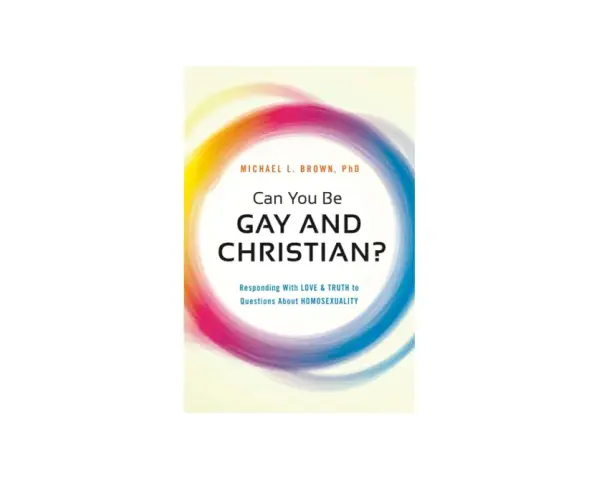 Book cover titled "Can You Be GAY AND CHRISTIAN?" by Michael L. Brown, PhD, exploring questions about homosexuality with love and truth.