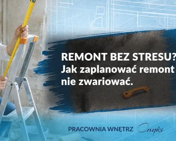 Kobieta z miarką na drabinie planuje remont mieszkania w bloku. Tekst: "Remont bez stresu? Jak zaplanować remont i nie zwariować.