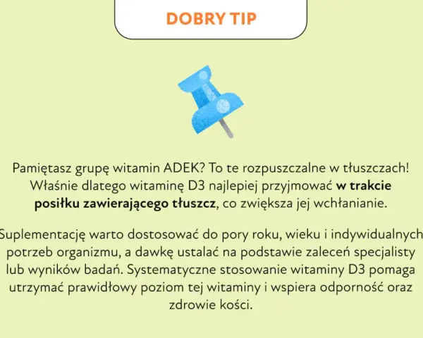 Wskazówka: kiedy brać witaminę D3? Najlepiej w trakcie posiłku z tłuszczem dla lepszego wchłaniania. Wspiera odporność i kości.