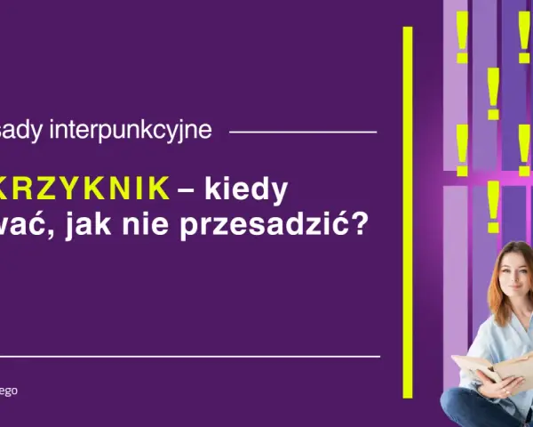 Zasady interpunkcyjne: WYKRZYKNIK – kiedy używać, jak nie przesadzić? Grafika z wykrzyknikami i kobietą z książką.