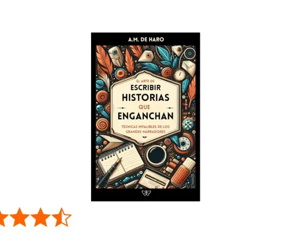 El libro "El arte de escribir historias que enganchan" de A.M. de Haro, un ejemplo de argumento de libro, con un diseño vibrante y elementos de escritura.
