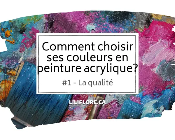 Pinceau bleu sur un fond texturé de peinture acrylique vibrante. Le texte "Comment choisir ses couleurs en peinture acrylique? #1 - La qualité" est superposé.