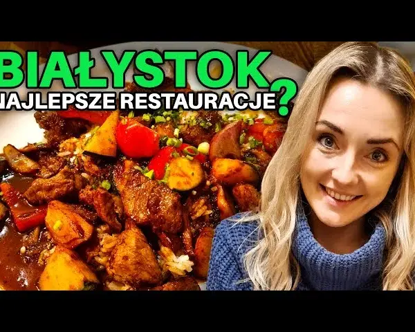 Białystok gdzie zjeść - najlepsze miejsca na smaczne posiłki
