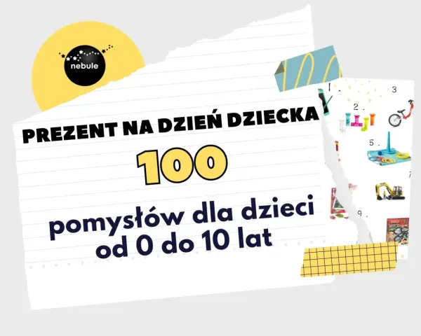 Dzień Dziecka: 100+ pomysłów na prezenty i niezapomniane przeżycia