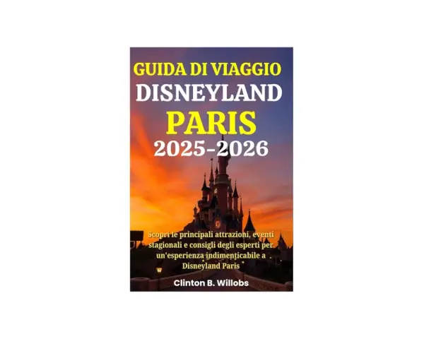 Disneyland Paris: Guida Attrazioni 2025 - Imperdibili per Tutti