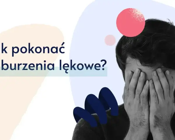 Mężczyzna z rękami na twarzy, symbolizujący nerwicę i pytanie: "Jak pokonać zaburzenia lękowe?".