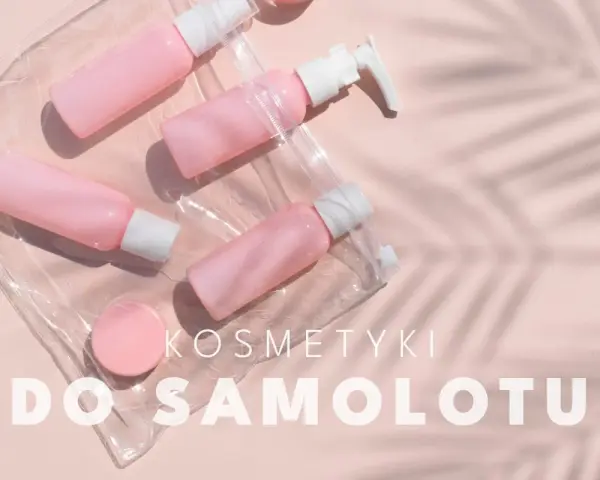 Różowe buteleczki na kosmetyki do samolotu w przezroczystej kosmetyczce. Idealne na podróż!