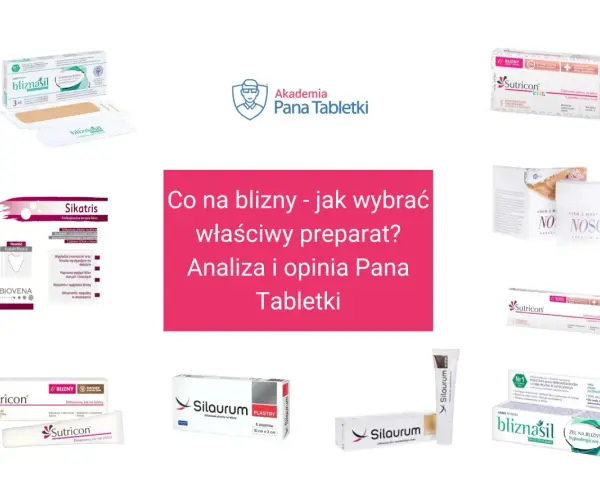 Szukasz najlepszej maści na blizny? Na forum Pana Tabletki znajdziesz analizę i opinie o preparatach takich jak Sutricon, Sikatris, Silaurum i Bliznasil.