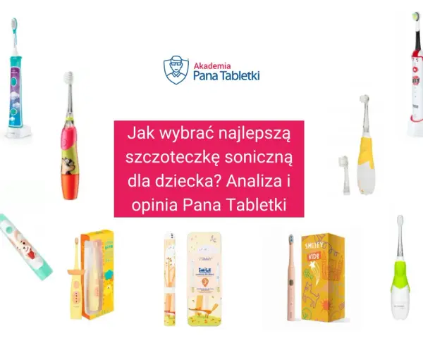 Kolorowe szczoteczki soniczne dla dzieci. Analiza, która szczoteczka soniczna jaka najlepsza dla malucha.