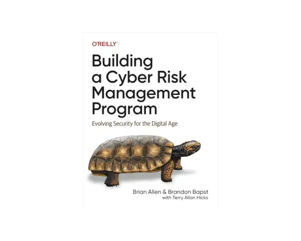 Book cover: "Building a Cyber Risk Management Program" by O'Reilly, featuring a tortoise symbolizing steady cyber security and risk management.