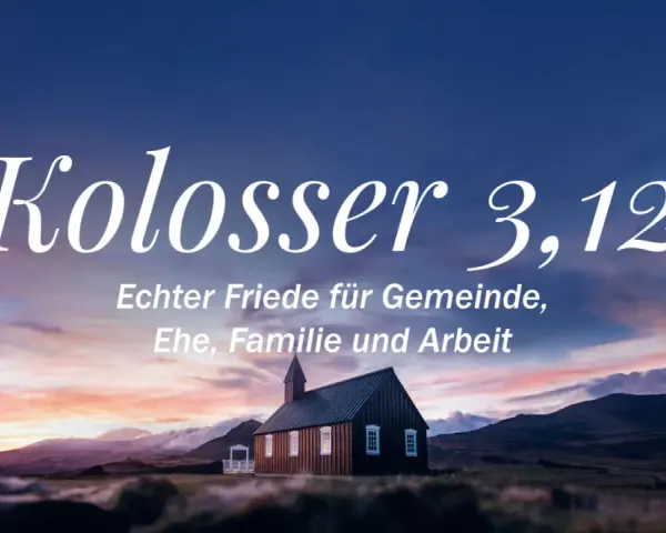 Kirche im Abendrot mit Text "Kolosser 3,12: Echter Friede für Gemeinde, Ehe, Familie und Arbeit".