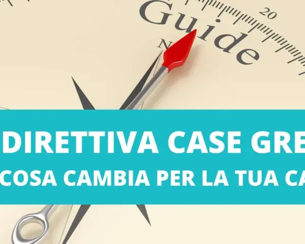 Bussola con indicazione "Guide" e testo "Direttiva Case Green: cosa cambia per la tua casa?".