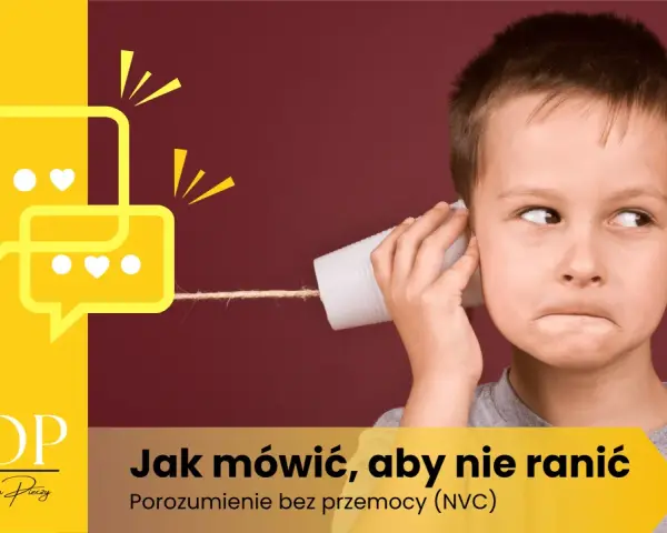 Chłopiec z kubeczkiem i sznurkiem, symbolizujący porozumienie bez przemocy o języku serca. Napis "Jak mówić, aby nie ranić".