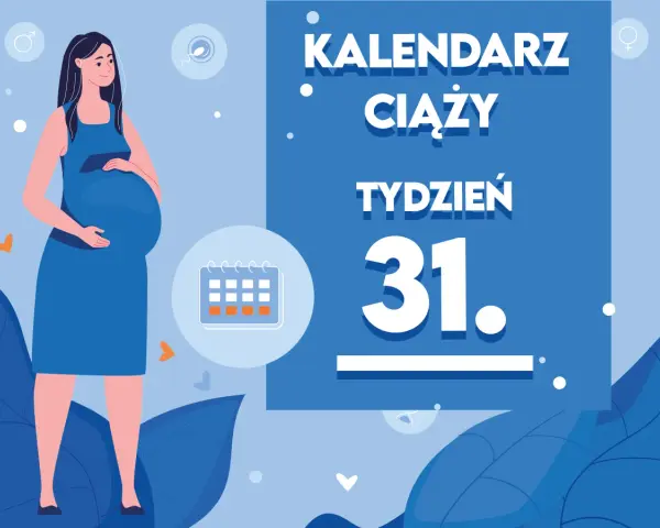 Kobieta w 31 tygodniu ciąży, który to miesiąc? Kalendarz ciąży wskazuje 31 tydzień.