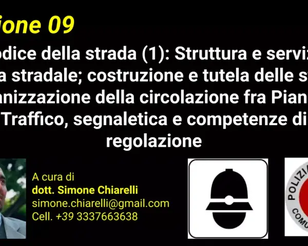 Lezione 09: Il codice della strada (1) tratta art. 38 cds, polizia stradale, traffico e segnaletica.