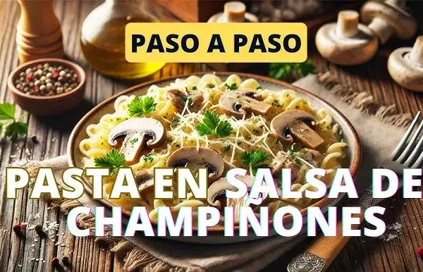 Pasta con Champiñones Perfecta: 3 Recetas y Trucos de Chef