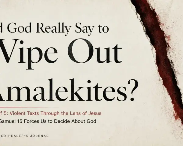 Title: Did God Really Say to Wipe Out the Amalekites? Examining violent biblical texts through Jesus' teachings.