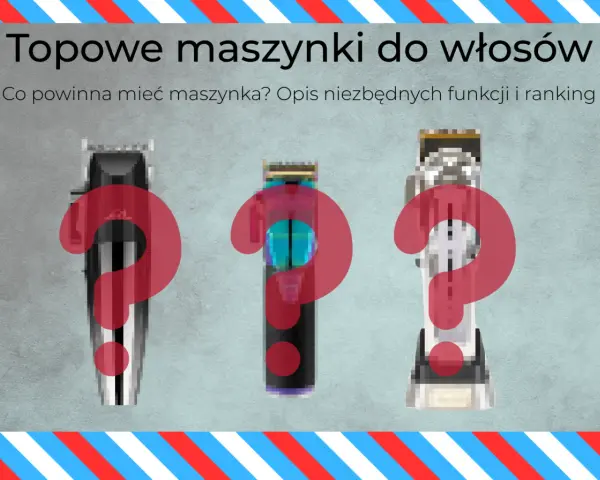 Jaka maszynka do włosów? Wybierz idealną Poradnik krok po kroku