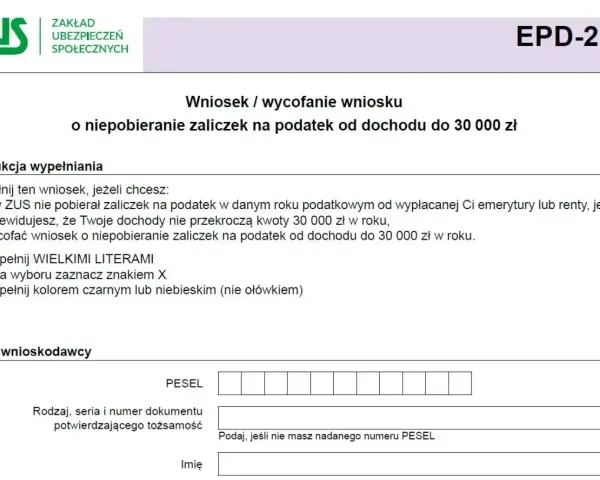 Wniosek EPD-21 ZUS o niepobieranie zaliczek na podatek od dochodu do 30 000 zł. Instrukcja wypełniania.