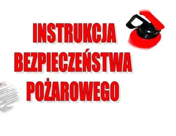 Kto sporządza instrukcję bezpieczeństwa pożarowego i jakie ma kwalifikacje?