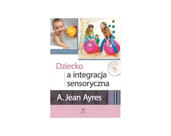 Integracja sensoryczna: Czy Twoje dziecko potrzebuje wsparcia?